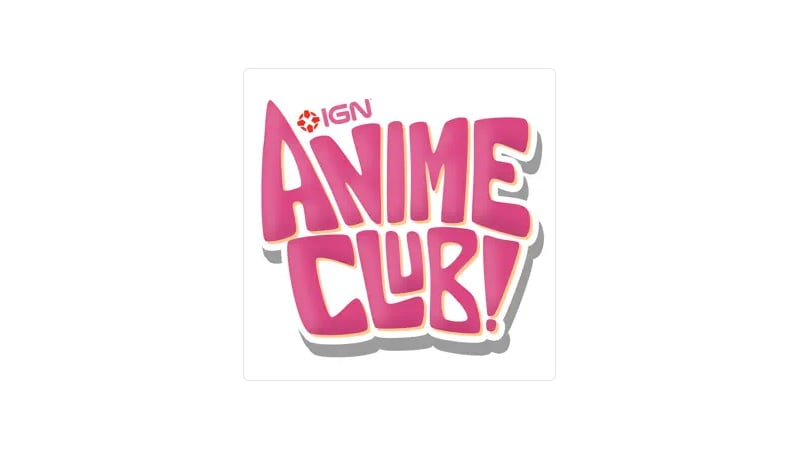 IGN Anime Club
