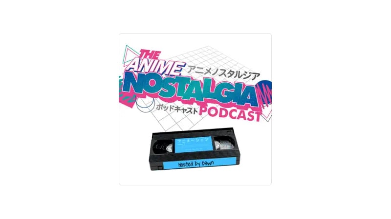 El podcast de la nostalgia del anime