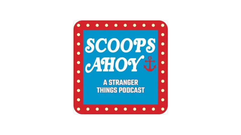 Scoops Ahoy: Podcast de Stranger Things
